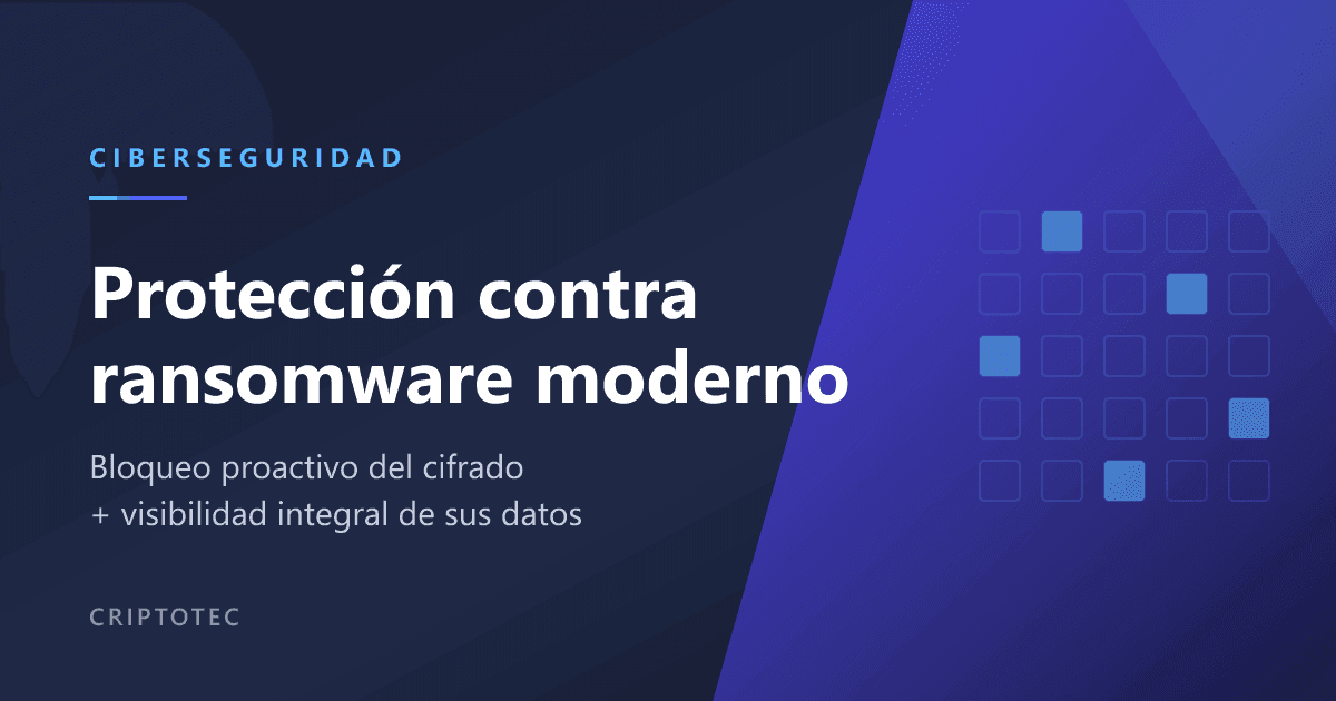 Protección contra ransomware moderno: bloqueo proactivo y visibilidad integral